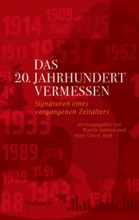 Sabrow / Weiß |  Das 20. Jahrhundert vermessen | Buch |  Sack Fachmedien