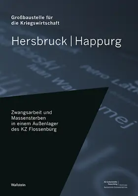 KZ-Gedenkstätte Flossenbürg |  Hersbruck/Happurg: Großbaustelle für die Kriegswirtschaft | Buch |  Sack Fachmedien