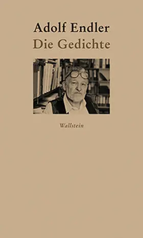 Endler / Gillet / Gillett |  Die Gedichte | Buch |  Sack Fachmedien