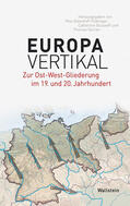 Aldenhoff-Hübinger / Gousseff / Serrier |  Europa vertikal | Buch |  Sack Fachmedien