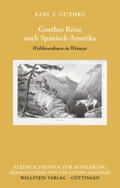 Guthke |  Goethes Reise nach Spanisch-Amerika | Buch |  Sack Fachmedien