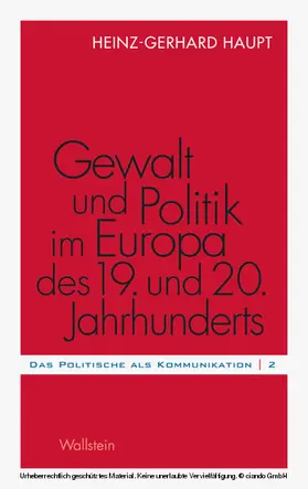 Haupt |  Gewalt und Politik im Europa des 19. und 20. Jahrhunderts | eBook | Sack Fachmedien