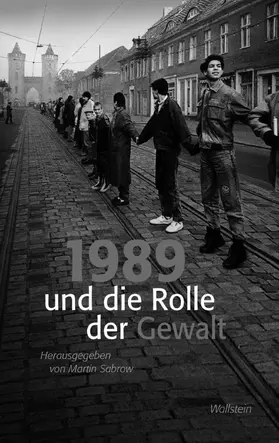 Sabrow |  1989 und die Rolle der Gewalt | eBook | Sack Fachmedien