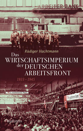 Hachtmann |  Das Wirtschaftsimperium der Deutschen Arbeitsfront 1933 - 1945 | eBook | Sack Fachmedien