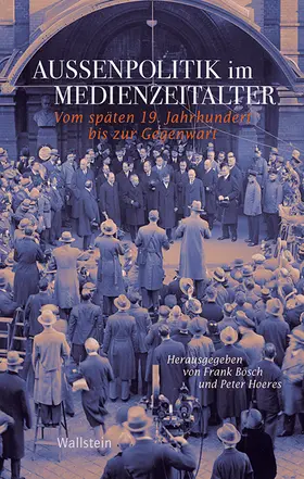 Bösch / Hoeres |  Außenpolitik im Medienzeitalter | eBook | Sack Fachmedien