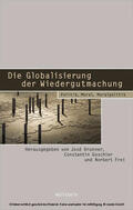 Brunner / Goschler / Frei |  Die Globalisierung der Wiedergutmachung | eBook | Sack Fachmedien