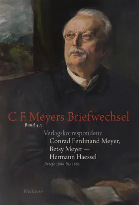 Haessel / Meyer / Rickenbacher |  Verlagskorrespondenz: Conrad Ferdinand Meyer, Betsy Meyer – Hermann Haessel mit zugehörigen Briefwechseln und Verlagsdokumenten | eBook | Sack Fachmedien