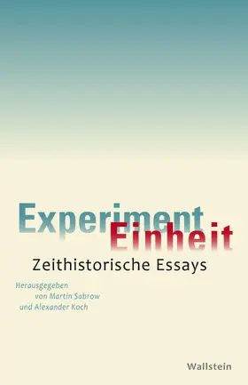 Koch / Sabrow |  Experiment Einheit | eBook | Sack Fachmedien