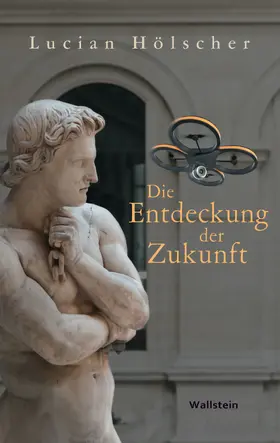 Hölscher |  Die Entdeckung der Zukunft | eBook | Sack Fachmedien