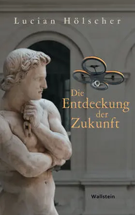 Hölscher |  Die Entdeckung der Zukunft | eBook | Sack Fachmedien