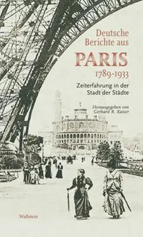Kaiser |  Deutsche Berichte aus Paris 1789-1933 | Buch |  Sack Fachmedien