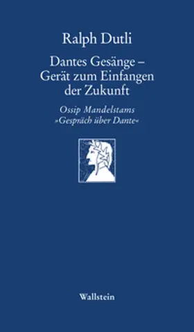 Dutli |  Dantes Gesänge - Gerät zum Einfangen der Zukunft | Buch |  Sack Fachmedien