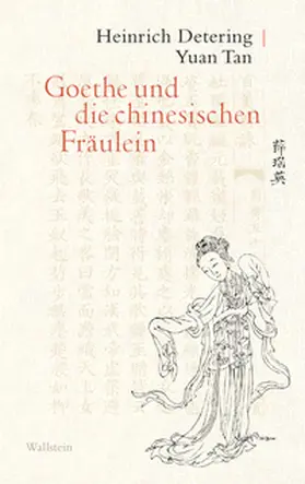 Detering / Tan |  Goethe und die chinesischen Fräulein | Buch |  Sack Fachmedien