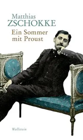 Zschokke | Ein Sommer mit Proust | Buch | 978-3-8353-3131-0 | www.sack.de