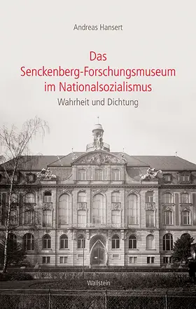Hansert |  Das Senckenberg-Forschungsmuseum im Nationalsozialismus | Buch |  Sack Fachmedien