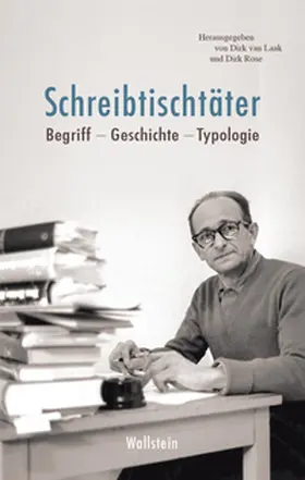 Rose / van Laak | Schreibtischtäter | Buch | 978-3-8353-3213-3 | sack.de