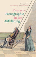 Mulsow / Sangmeister |  Deutsche Pornographie in der Aufklärung | Buch |  Sack Fachmedien
