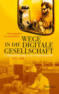 Bösch |  Wege in die digitale Gesellschaft | Buch |  Sack Fachmedien