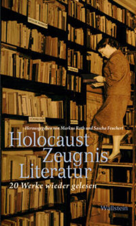 Roth / Feuchert | HolocaustZeugnisLiteratur | Buch | 978-3-8353-3292-8 | sack.de