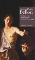 Bellori / von Rosen |  Leben des Michelangelo Merisi da Caravaggio // Vita di Michelangelo Merisi da Caravaggio | Buch |  Sack Fachmedien