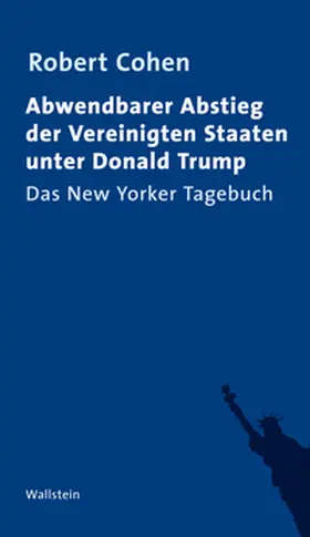 Cohen |  Abwendbarer Abstieg der Vereinigten Staaten unter Donald Trump | Buch |  Sack Fachmedien