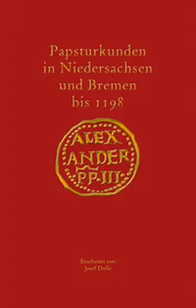 Dolle |  Papsturkunden in Niedersachsen und Bremen bis 1198 | Buch |  Sack Fachmedien