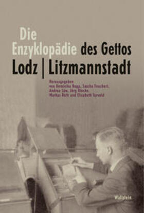 Bopp / Feuchert / Löw | Die Enzyklopädie des Gettos Lodz / Litzmannstadt | Buch | 978-3-8353-3592-9 | sack.de