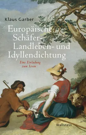 Garber |  Europäische Schäfer-, Landleben- und Idyllendichtung | Buch |  Sack Fachmedien