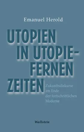 Herold |  Utopien in utopiefernen Zeiten | Buch |  Sack Fachmedien