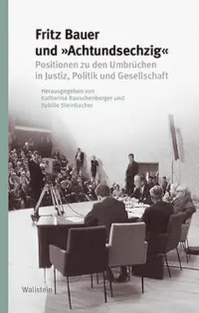 Rauschenberger / Steinbacher | Fritz Bauer und »Achtundsechzig« | Buch | 978-3-8353-3845-6 | www.sack.de