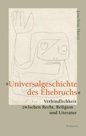 Harst | Harst, J: »Universalgeschichte des Ehebruchs« | Buch | 978-3-8353-3876-0 | sack.de