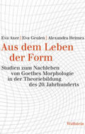 Axer / Geulen / Heimes |  Aus dem Leben der Form | Buch |  Sack Fachmedien
