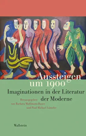 Mahlmann-Bauer / Lützeler |  Aussteigen um 1900 | Buch |  Sack Fachmedien