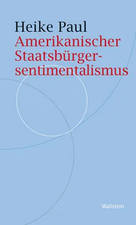 Paul |  Amerikanischer Staatsbürgersentimentalismus | Buch |  Sack Fachmedien