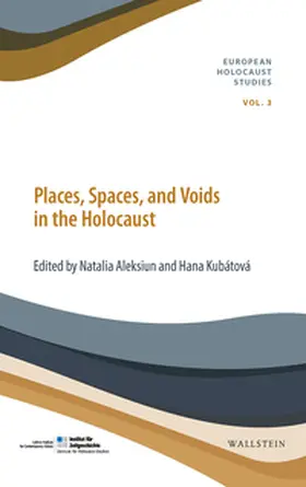 Aleksiun / Kubátová |  Places, Spaces, and Voids in the Holocaust | Buch |  Sack Fachmedien