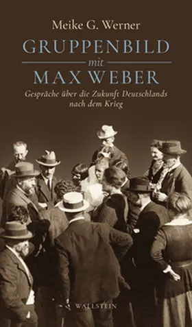 Werner | Gruppenbild mit Max Weber | Buch | 978-3-8353-3966-8 | sack.de