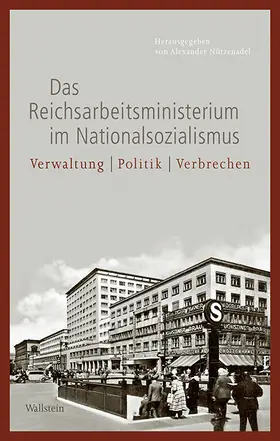 Nützenadel | Das Reichsarbeitsministerium im Nationalsozialismus | E-Book | www.sack.de