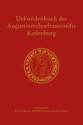 Gieschen / Walter / Hamann |  Urkundenbuch des Augustinerchorfrauenstifts Katlenburg | eBook | Sack Fachmedien
