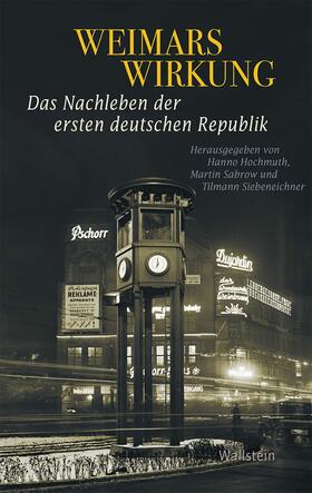 Hochmuth / Sabrow / Siebeneichner | Weimars Wirkung | E-Book | sack.de