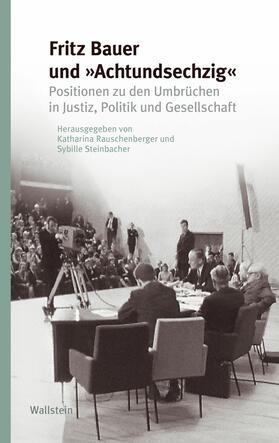 Rauschenberger / Steinbacher | Fritz Bauer und »Achtundsechzig« | E-Book | sack.de