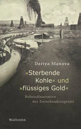 Manova | »Sterbende Kohle« und »flüssiges Gold« | E-Book | www.sack.de