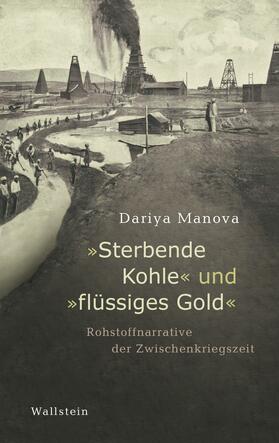 Manova | »Sterbende Kohle« und »flüssiges Gold« | E-Book | sack.de
