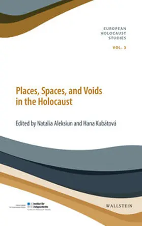 Aleksiun / Kubátová | Places, Spaces, and Voids in the Holocaust | E-Book | www.sack.de