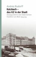 Rudorff |  Katzbach - das KZ in der Stadt | eBook | Sack Fachmedien