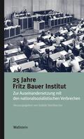 Steinbacher |  25 Jahre Fritz Bauer Institut | eBook | Sack Fachmedien
