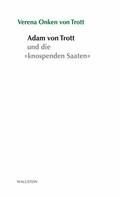 Onken von Trott |  Adam von Trott und die »knospenden Saaten« | eBook | Sack Fachmedien
