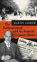 Sabrow |  Der Rathenaumord und die deutsche Gegenrevolution | eBook | Sack Fachmedien