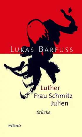 Bärfuss |  Luther - Frau Schmitz - Julien | Buch |  Sack Fachmedien