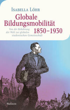 Löhr | Globale Bildungsmobilität 1850-1930 | Buch | 978-3-8353-5020-5 | sack.de