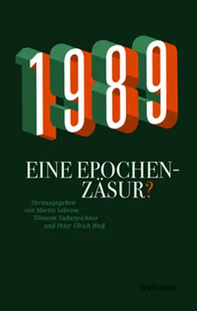 Sabrow / Siebeneichner / Weiß |  1989 - Eine Epochenzäsur? | Buch |  Sack Fachmedien